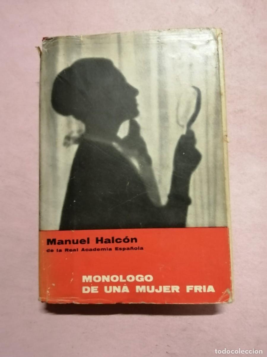 Libros de segunda mano: MONOLOGO DE UNA MUJER FRIA (MANUEL HALCON)