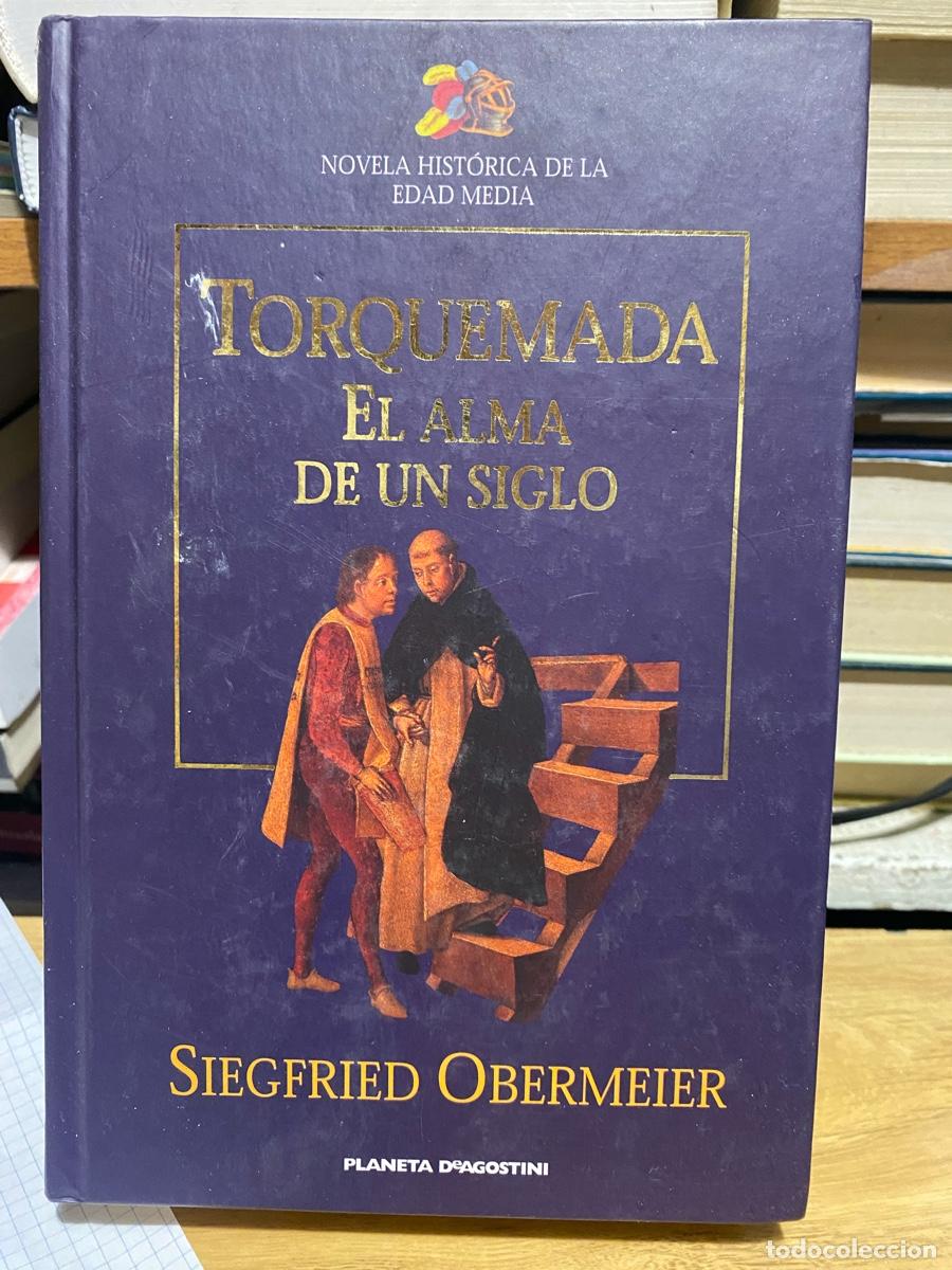 Libros de segunda mano: TORQUEMADA, EL ALMA DE UN SIGLO, SIEGFRIED OBERMEIER, EDT. PLANETA DEAGNOSTINI