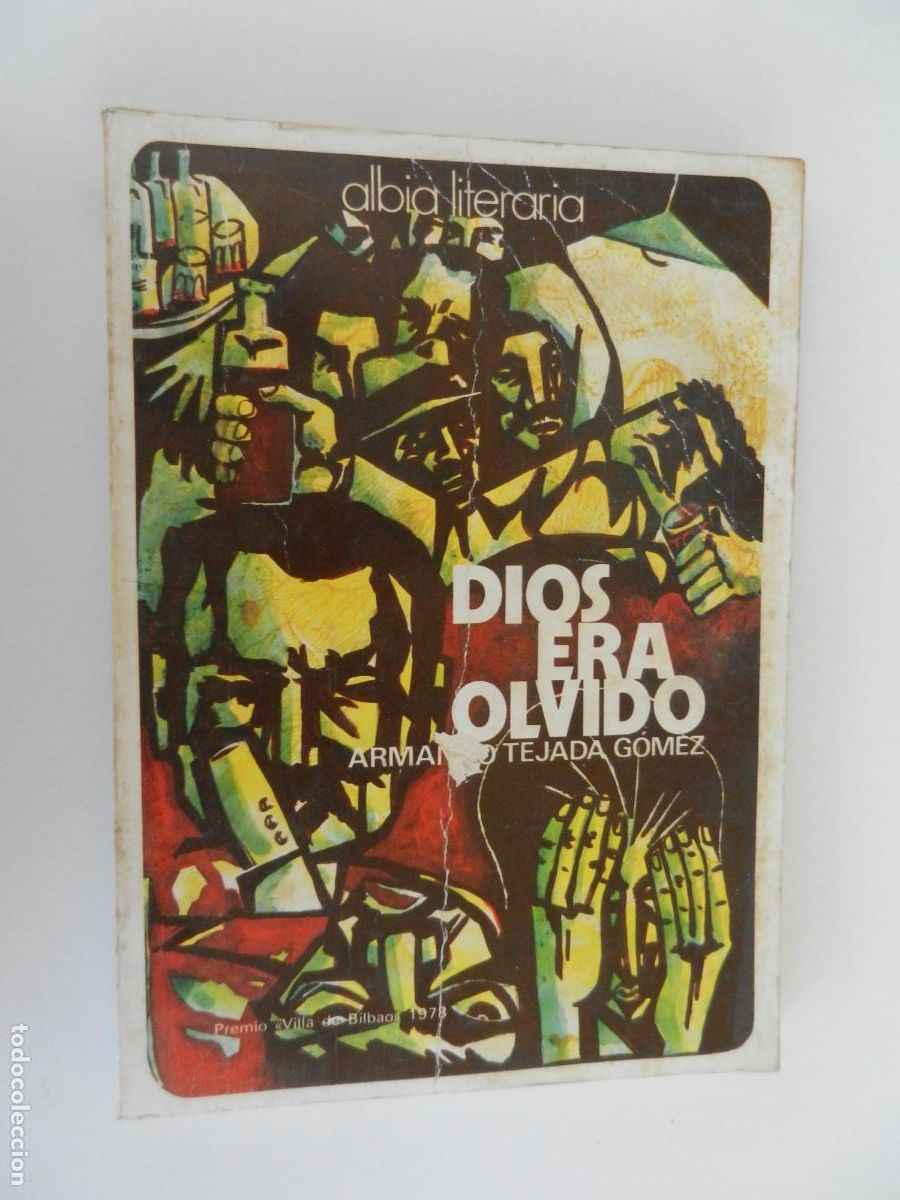 Libros de segunda mano: DIOS ERA OLVIDO - ARMANDO TEJADA G&Oacute;MEZ - ALBIA LITERARIA PREMIO VILLA DE BILBAO 1978- 1979