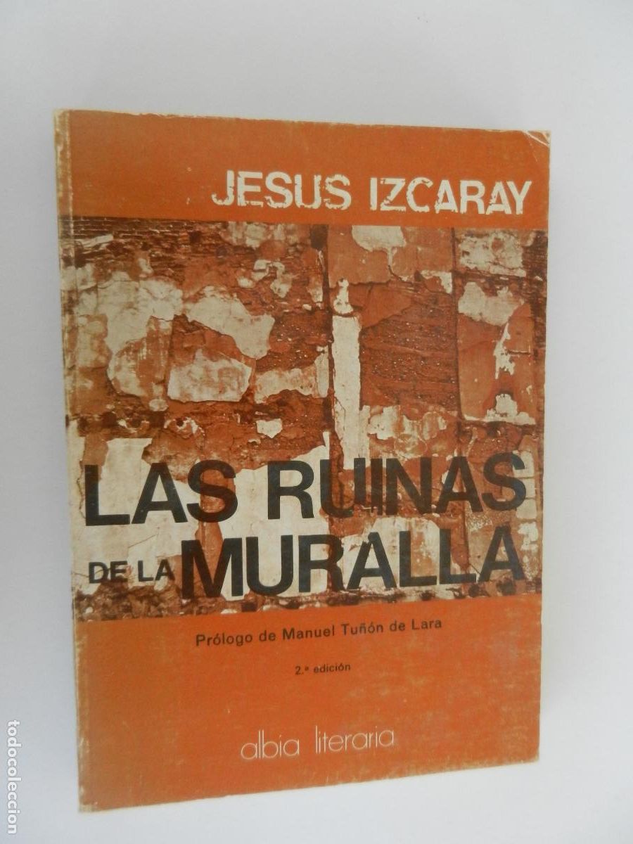 Libros de segunda mano: LAS RUINAS DE LA MURALLA - JES&Uacute;S IZCARAY - ALBIA LITERARIA 1977