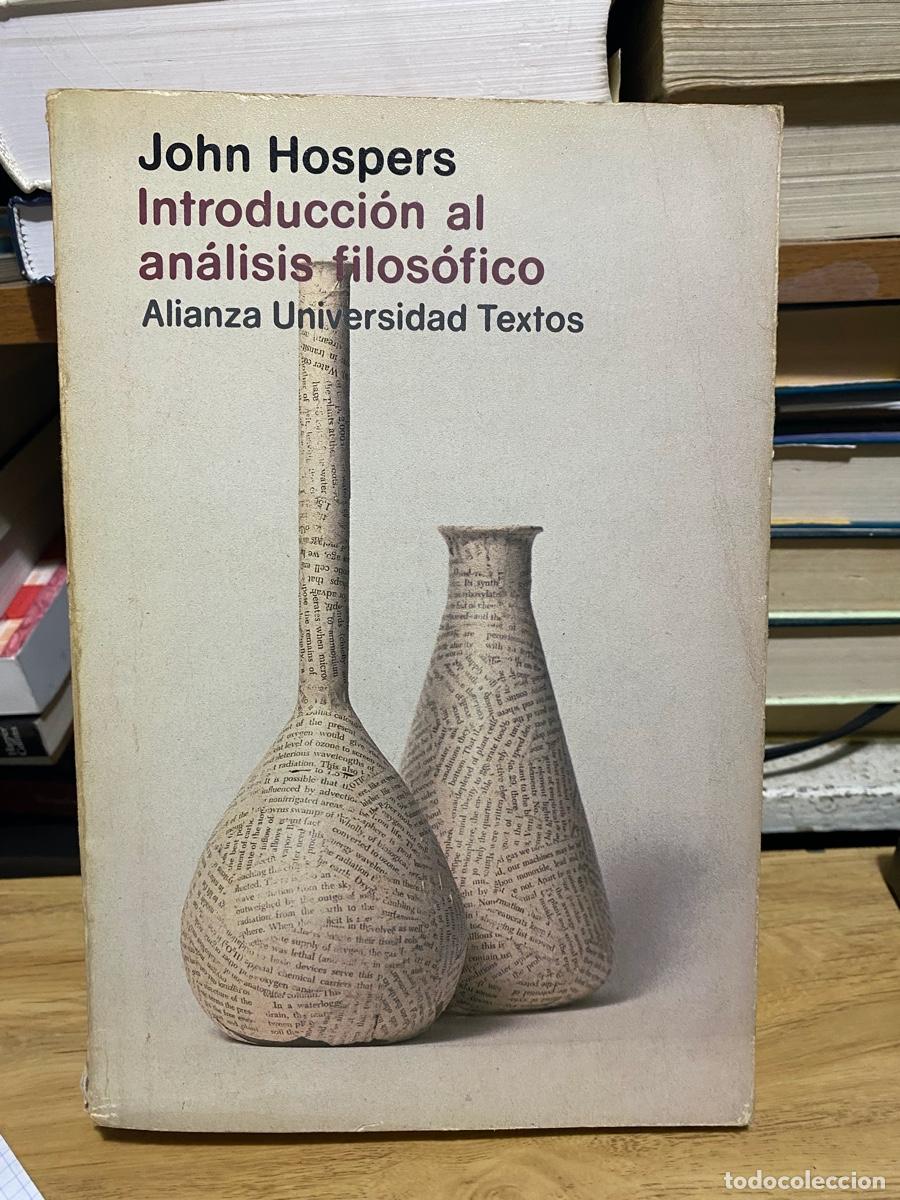 Libros de segunda mano: JOHN HOSPERS, INTRODUCCION AL ANALISIS FILOSOFICO, EDT. ALIANZA