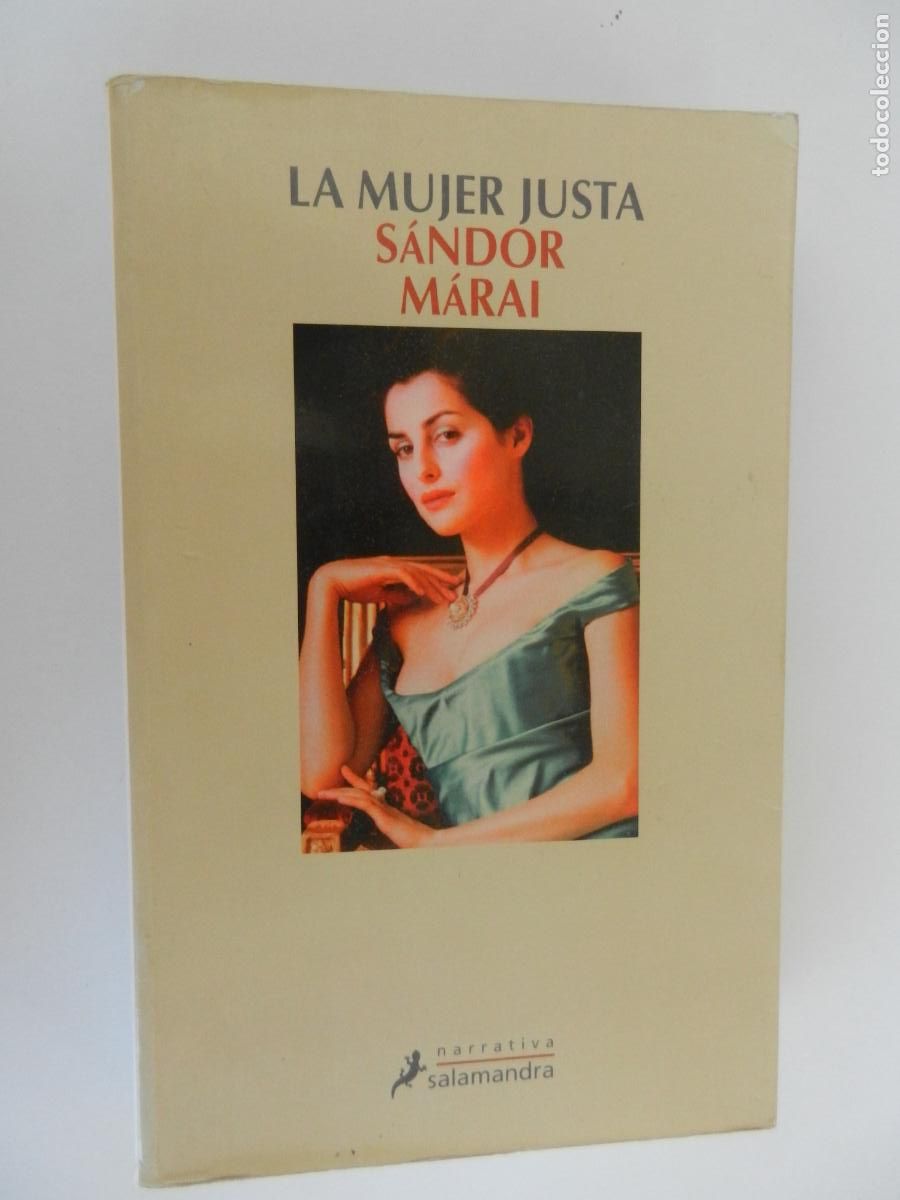Libros de segunda mano: LA MUJER JUSTA - S&Aacute;NDOR M&Aacute;RAI - SALAMANDRA - 2005