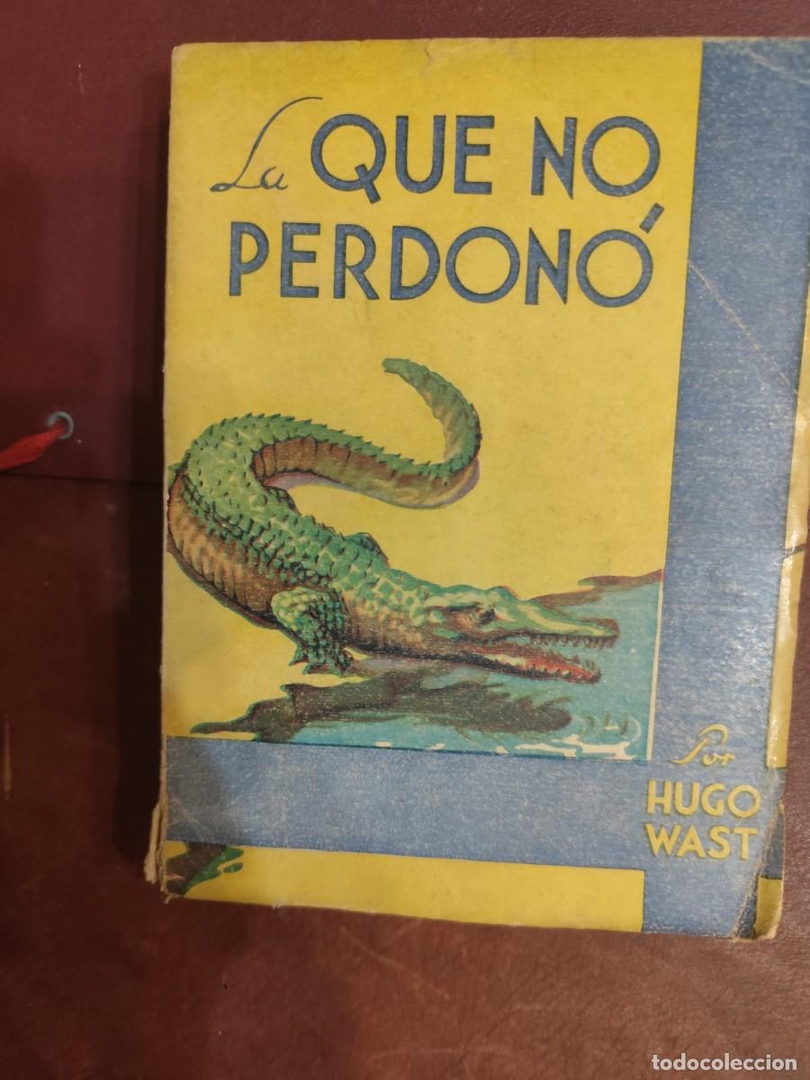 Libri di seconda mano: Hugo Wast. LA QUE NO PERDON&Oacute;.