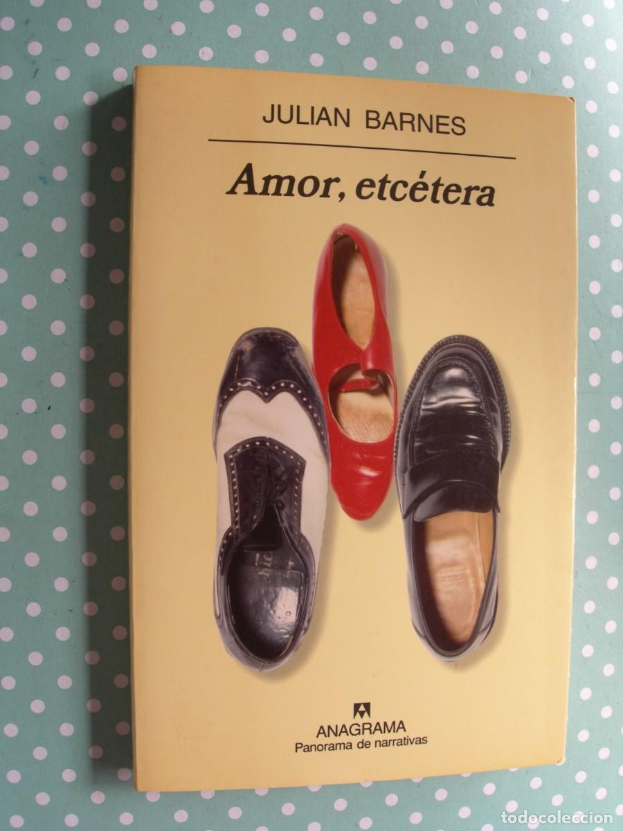 Libros de segunda mano: AMOR, ETC&Eacute;TERA / JULIAN BARNES / NARRATIVA