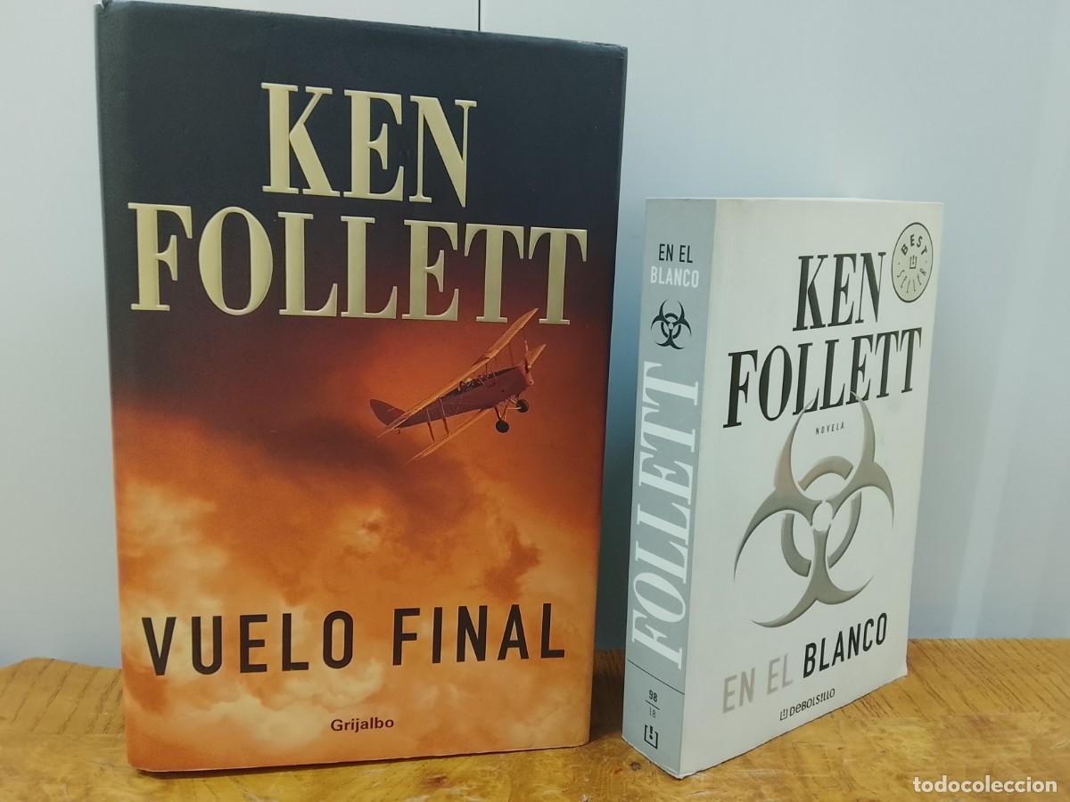 Libros de segunda mano: Lote 2 Novelas de Ken Follett (Vuelo Final 1a Ed. Tapa Dura + En El Blanco)