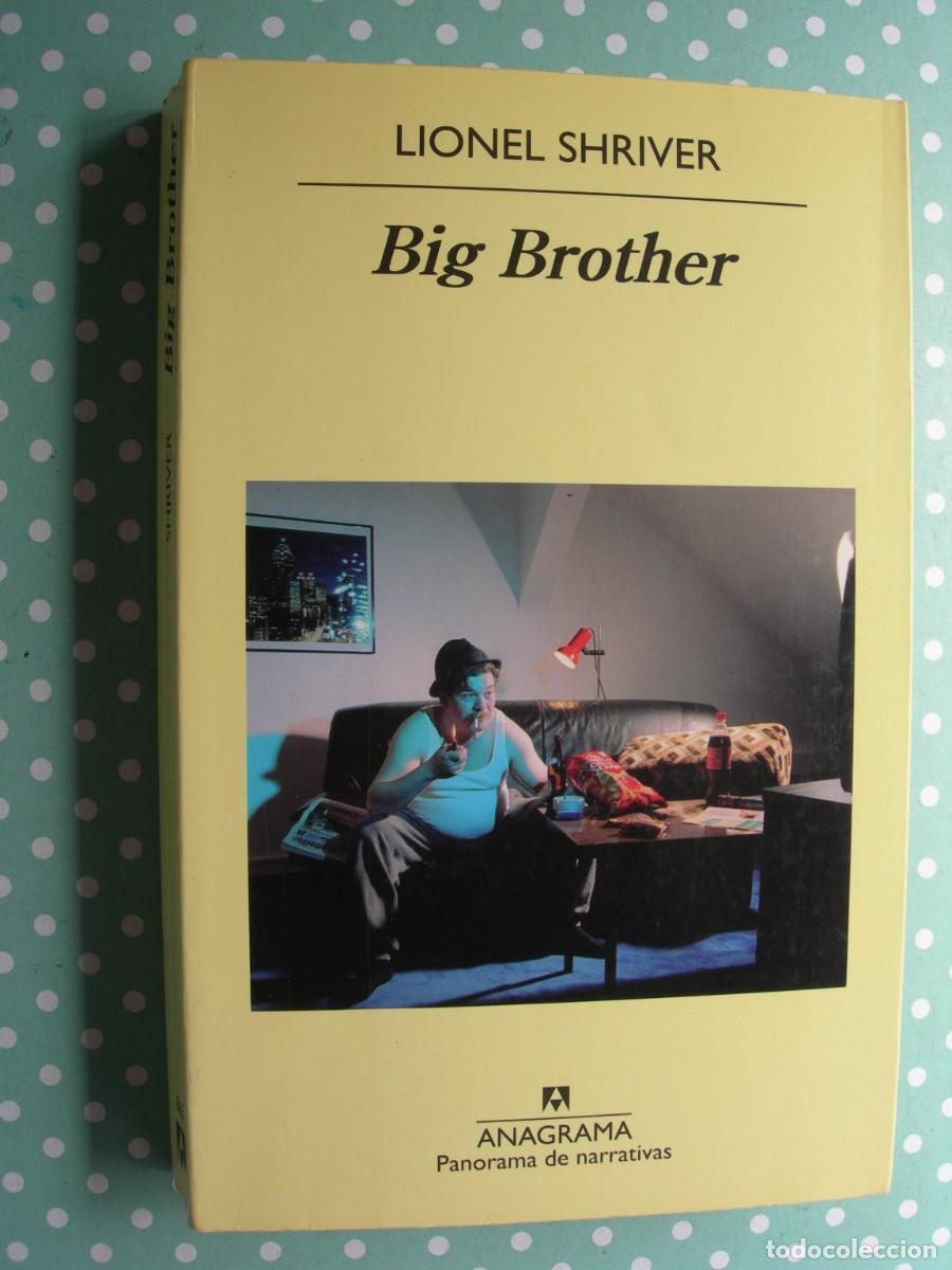 Libros de segunda mano: BIG BROTHER / LIONEL SHRIVER / NARRATIVA