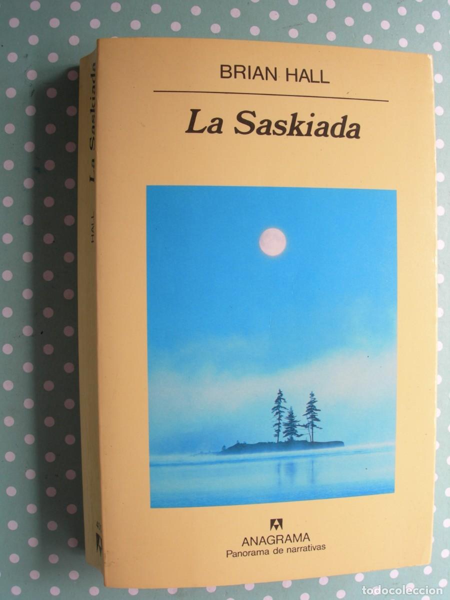 Libros de segunda mano: LA SASKIADA / BRIAN HALL / NARRATIVA