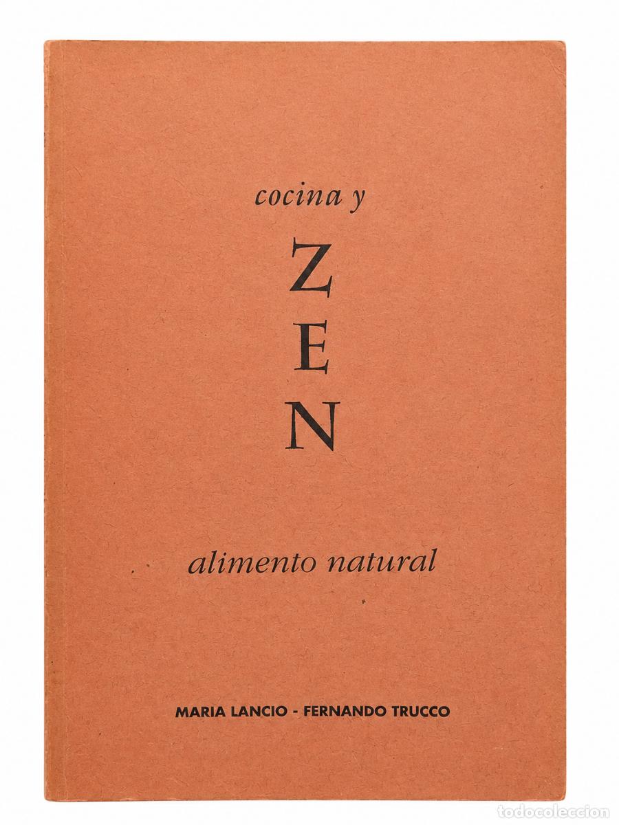 Libros de segunda mano: MAR&Iacute;A LANCIO &ndash; FERNANDO TRUCCO &ndash; COCINA Y ZEN. ALIMENTO NATURAL LM