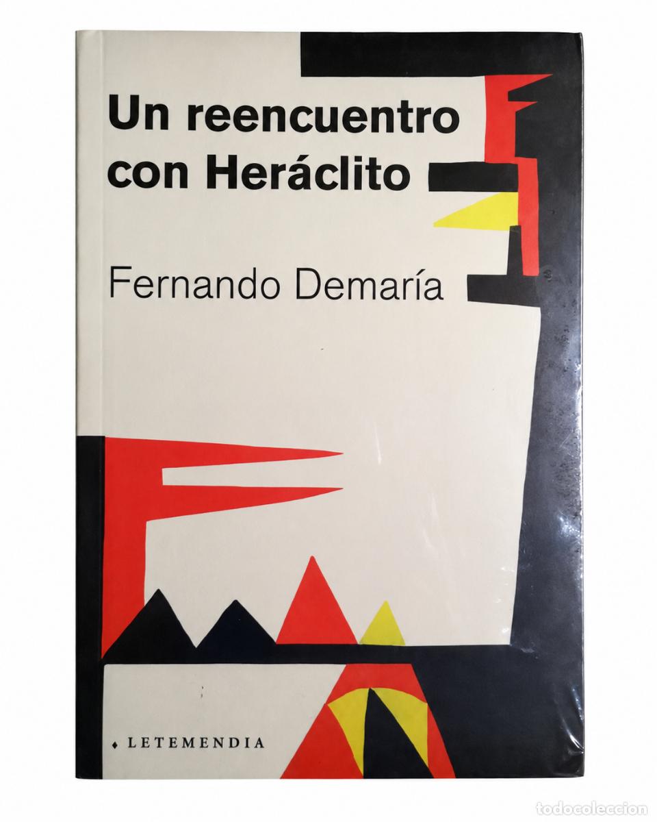 Libros de segunda mano: FERNANDO DEMAR&Iacute;A &ndash; UN REENCUENTRO CON HER&Aacute;CLITO &ndash; LETEMENDIA LM