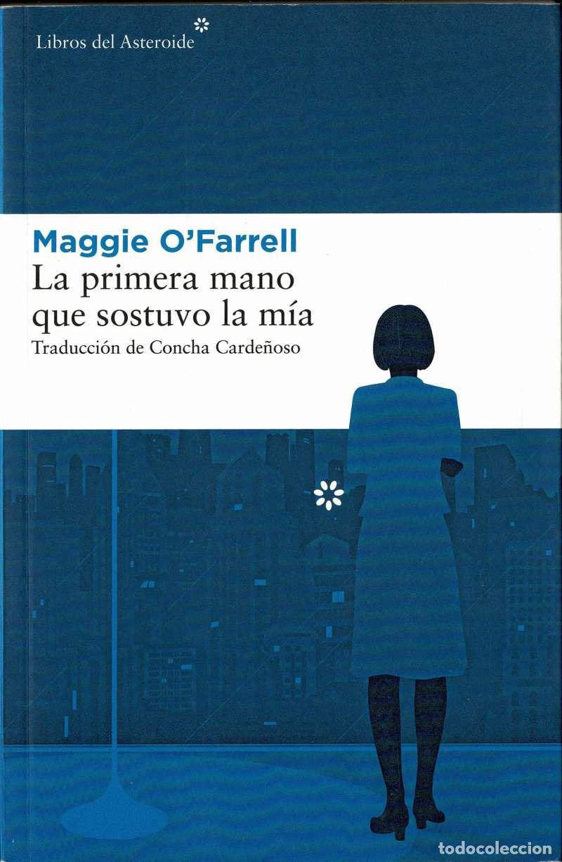 Libros de segunda mano: La primera mano que sostuvo la m&iacute;a - Maggie O'Farrell