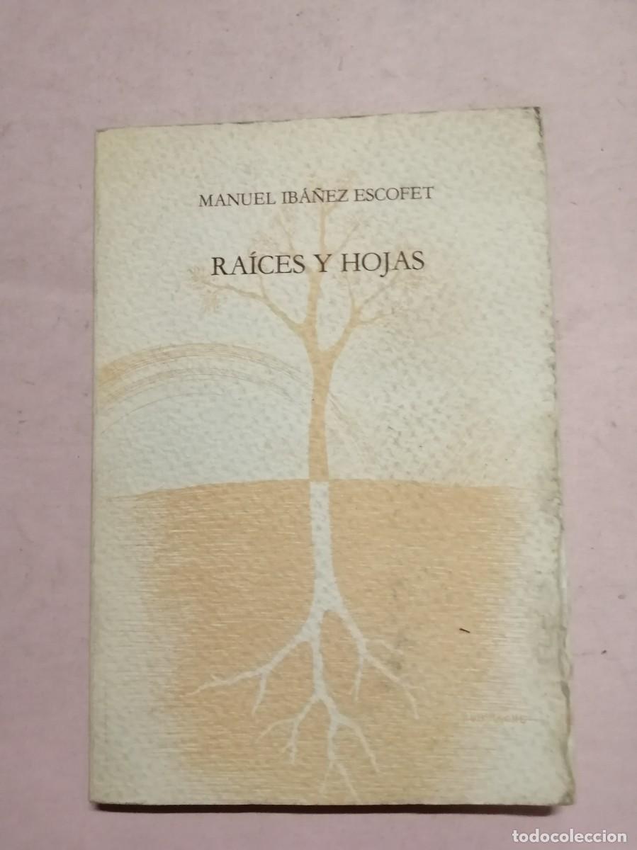 Libros de segunda mano: RAICES Y HOJAS (MANUEL IBA&Ntilde;EZ ESCOFET)