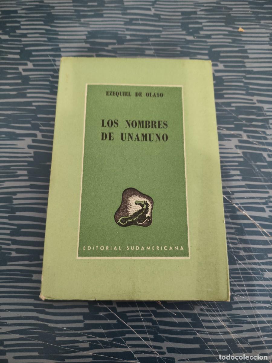 Libros de segunda mano: LOS NOMBRES DE UNAMUNO, EZEQUIEL DE OLASO, EDITORIAL SUDAMERICANA,1963, INTONSO.
