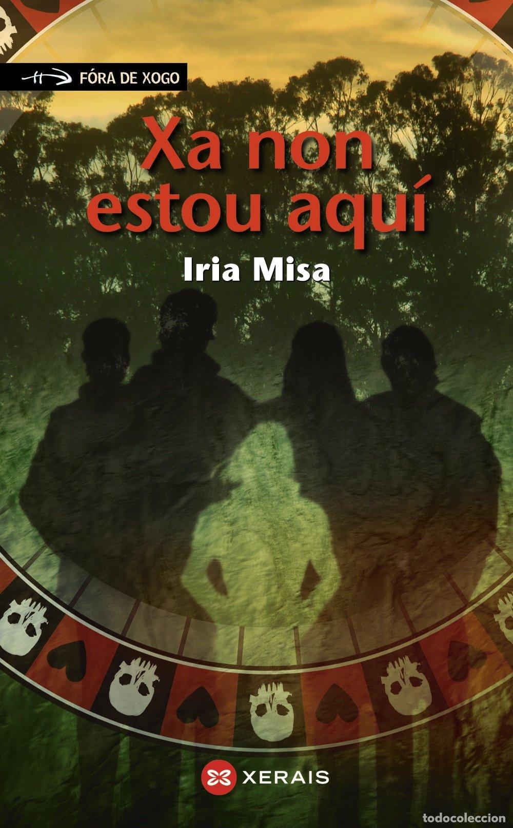 Second hand books: Xa Non Estou Aqu&iacute; - Iria Misa - Edici&oacute;ns Xerais - Infantil e Xuvenil - F&oacute;ra de Xogo