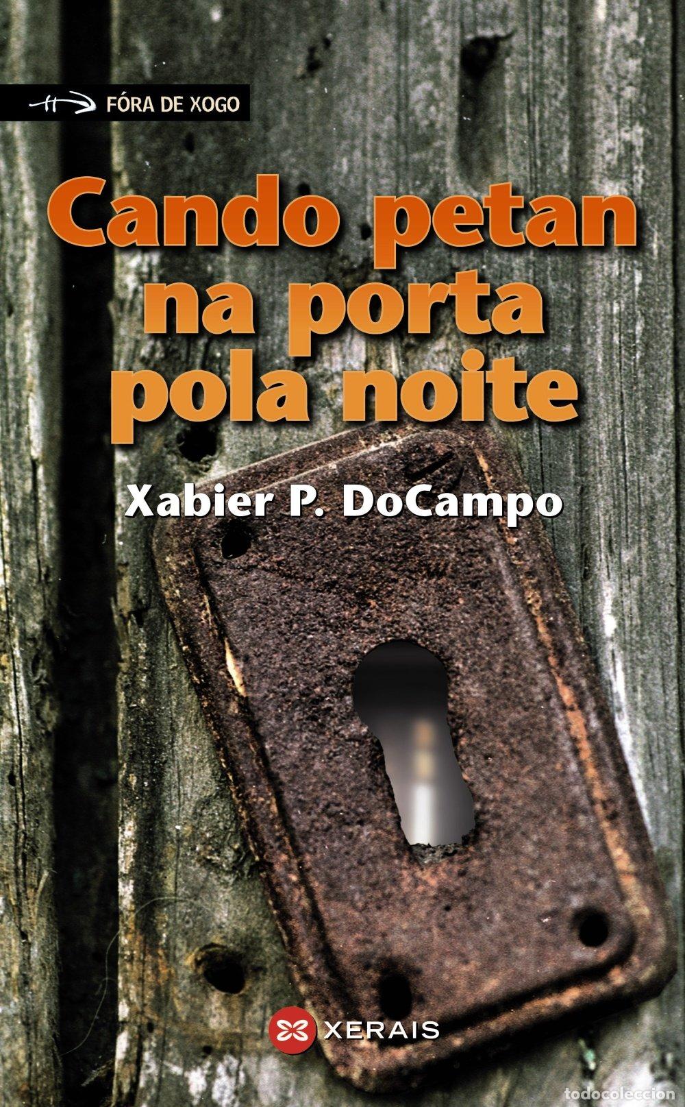Libros de segunda mano: Cando Petan Na Porta Pola Noite - Docampo, Xabier P. - Edici&oacute;ns Xerais - Infantil e Xuvenil - F&oacute;ra d