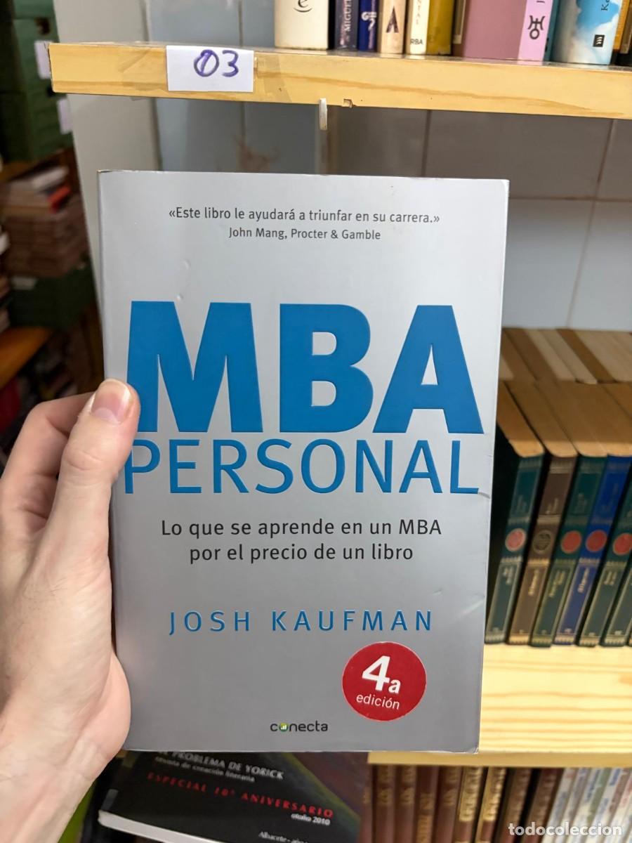 Libros de segunda mano: 03 Josh Kaufman, MBA Personal: Lo que se aprende en un MBA por el precio de un libro, Conecta. 4.&ordf; e