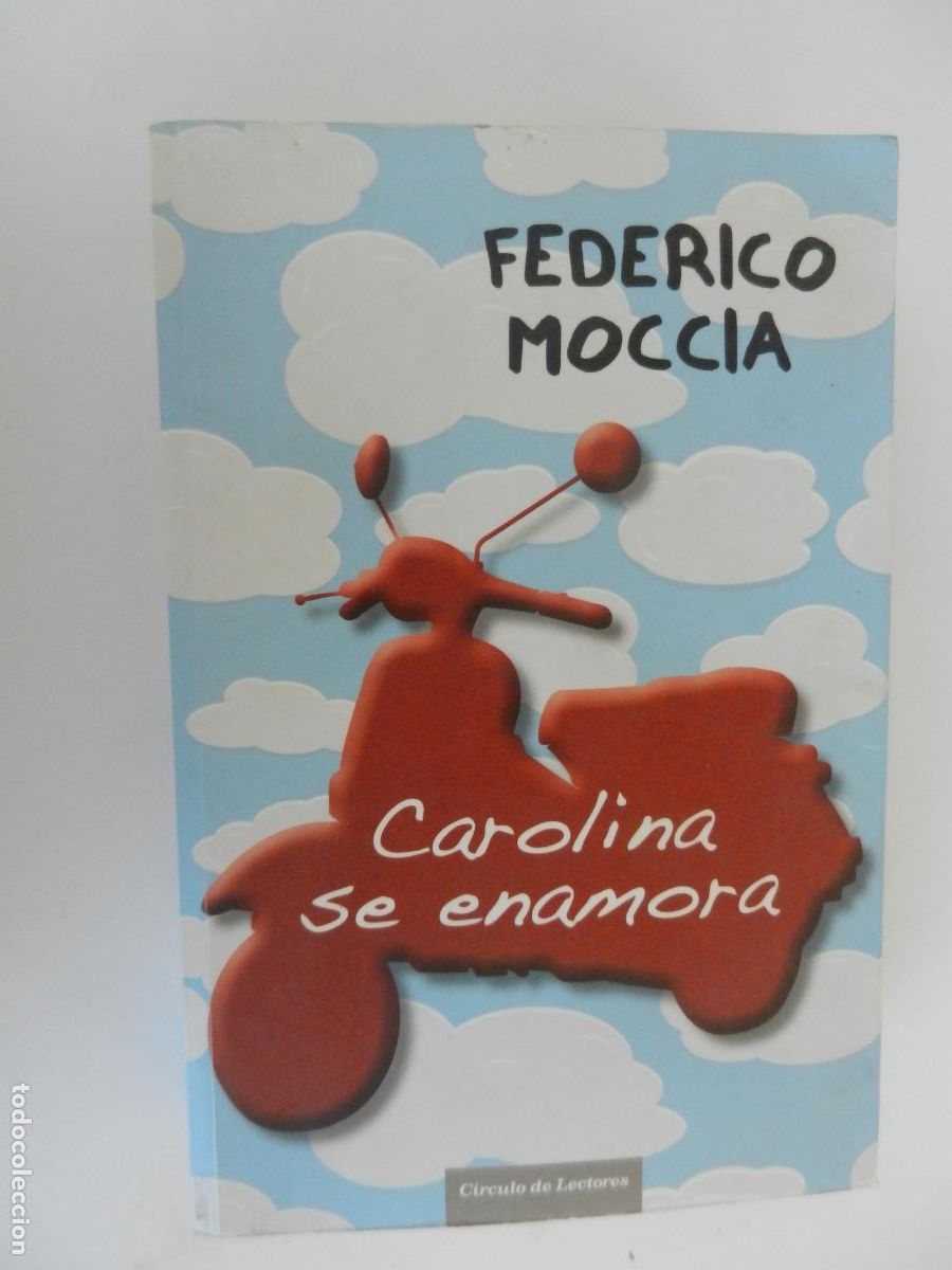 Libros de segunda mano: CAROLINA SE ENAMORA - FEDERICO MOCCIA - CIRCULO LECTORES 2011