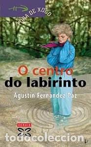 Libros de segunda mano: O Centro Do Labirinto - Agust&iacute;n Fern&aacute;ndez Paz - Edici&oacute;ns Xerais - Infantil e Xuvenil - F&oacute;ra de Xogo