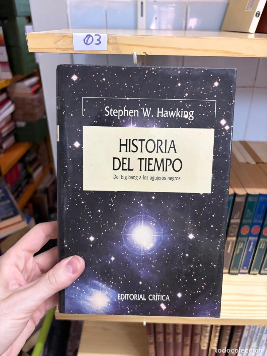 Libros de segunda mano: 03 Stephen W. Hawking, Historia del tiempo. Del big bang a los agujeros negros, Editorial Cr&iacute;tica