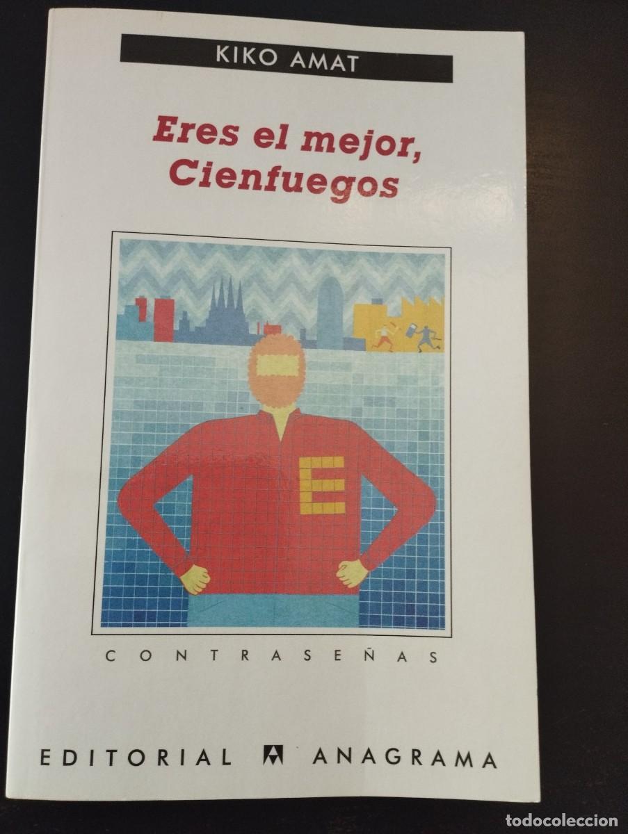 Libros de segunda mano: ERES EL MEJOR, CIENFUEGOS (KIKO AMAT, DEDICADO)