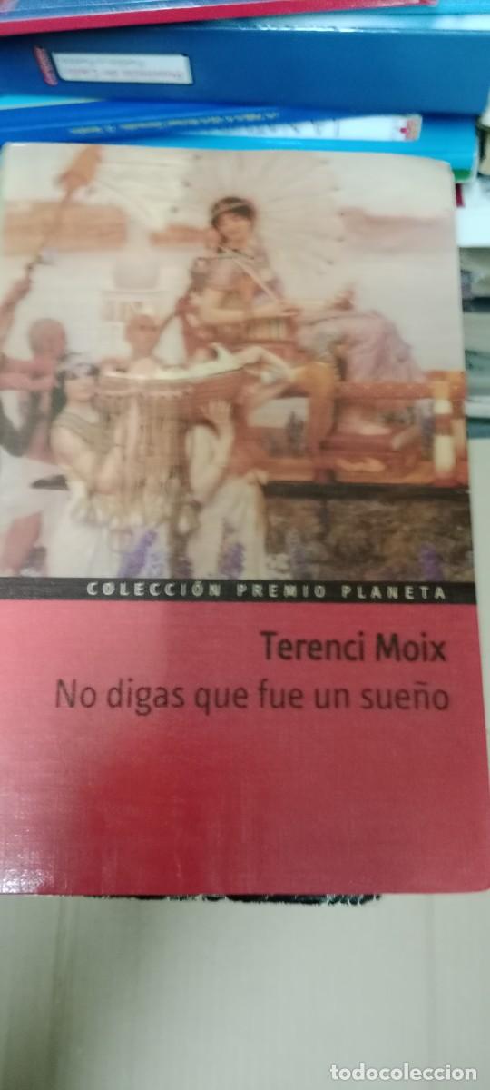 Libros de segunda mano: NO DIGAS QUE FUE UN SUE&Ntilde;O TERENCI MOIX LIBRO GG-BGA