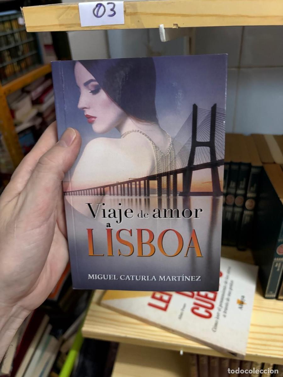 Libros de segunda mano: 03 Miguel Caturla Mart&iacute;nez, Viaje de amor a Lisboa