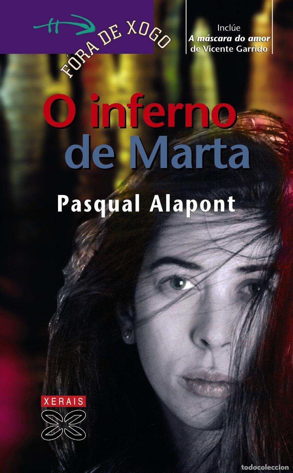 Libros de segunda mano: O Inferno de Marta - Alapont, Pasqual - Edici&oacute;ns Xerais - Infantil e Xuvenil - F&oacute;ra de Xogo