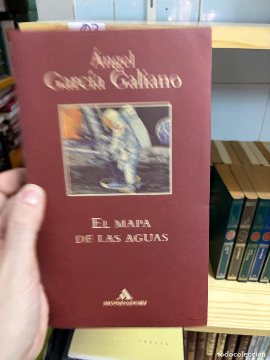 Libros de segunda mano: 03 El mapa de las aguas, &Aacute;ngel Garc&iacute;a Galiano, Mondadori