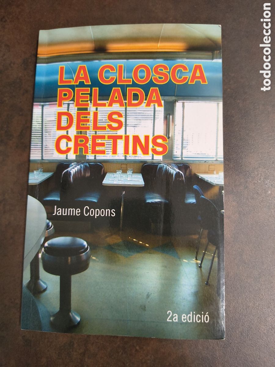 Libros de segunda mano: LA CLOSCA PELADA DELS CRETINS DE JAUME COPONS (LA GALERA)