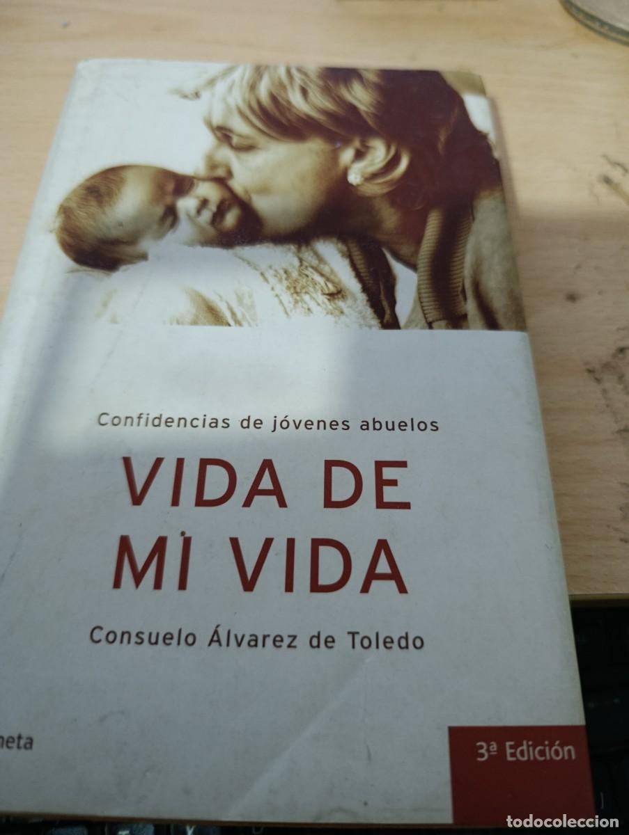 Second hand books: VIDA DE MI VIDA. CONSUELO ALVAREZ DE TOLEDO. EST32B3