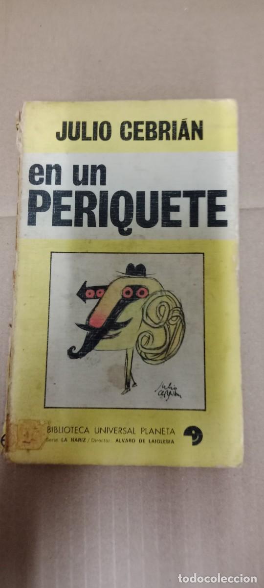 Libros de segunda mano: EN UN PERIQUETE - JULIO CEBRIAN CONTRAPORTADA ROTA . LIBRO GG-BGA