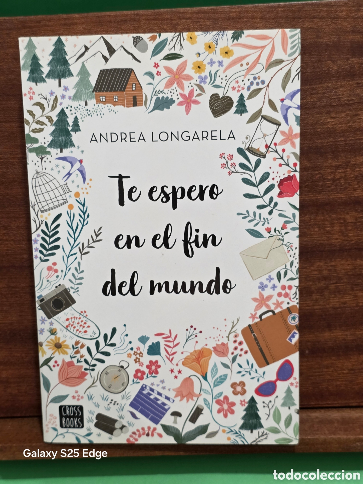 Libros de segunda mano: ANDREA LONGARELA...&rdquo;&rdquo;TE ESPERO EN EL FIN DEL MUNDO&rdquo;&rdquo;...CROSSBOOKS..2022...