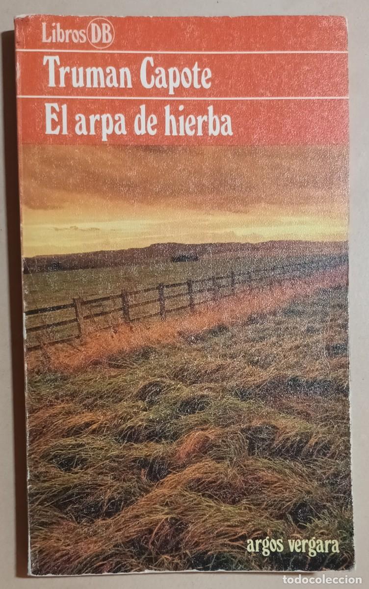 Libros de segunda mano: EL ARPA DE HIERBA - TRUMAN CAPOTE - ARGOS VERGARA - 1980