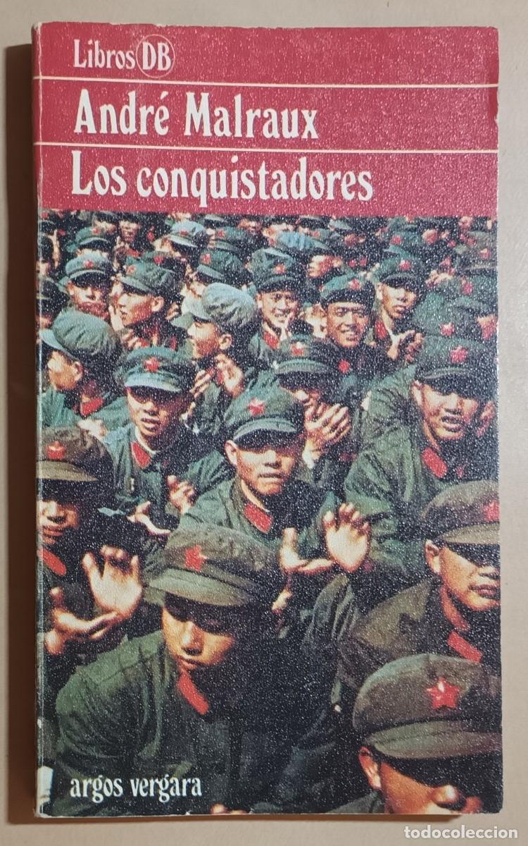 Libros de segunda mano: LOS CONQUISTADORES - ANDR&Eacute; MALRAUX - ARGOS VERGARA - 1980