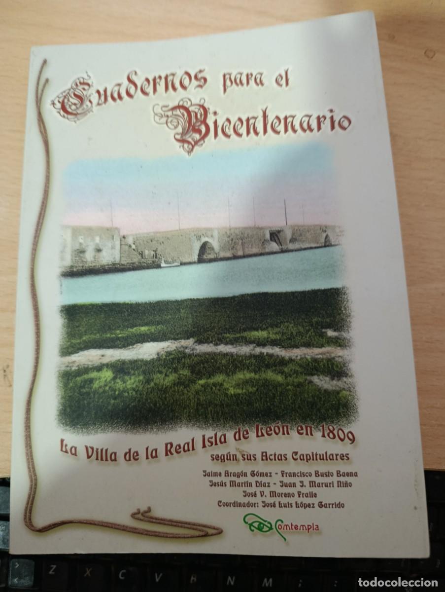 Libros de segunda mano: CUADERNOS PARA EL BICENTENARIO. LA VILLA DE LA REAL ISLA DE LEON EN 1809. EST32B3