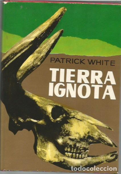 Libros de segunda mano: TIERRA IGNOTA PATRICK WHITE