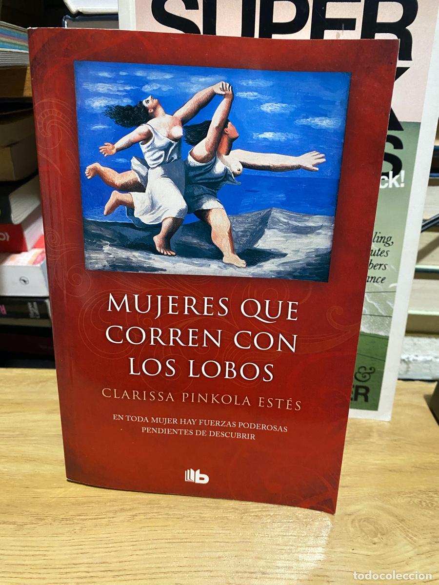 Libros de segunda mano: MUJERES QUE CORREN CON LOS LOBOS, CLARISSA PINKOLA ESTES, EDT. B