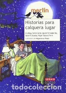 Libros de segunda mano: Historias para Calquera Lugar - Alfaya, An - Edici&oacute;ns Xerais - Infantil e Xuvenil - Merl&iacute;n