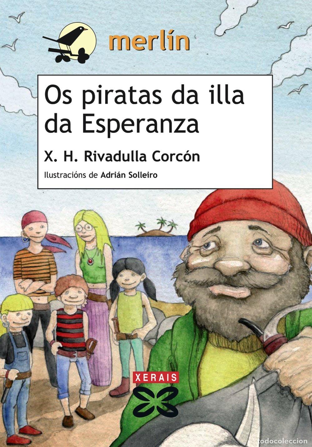 Libros de segunda mano: Os Piratas Da Illa Da Esperanza - Rivadulla Corc&oacute;n, X. H. - Edici&oacute;ns Xerais - Infantil e Xuvenil