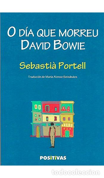 Libros de segunda mano: O D&iacute;a Que Morreu David Bowie - Maria Alonso Seisdedos - Edici&oacute;ns Positivas - Narrativas, 70