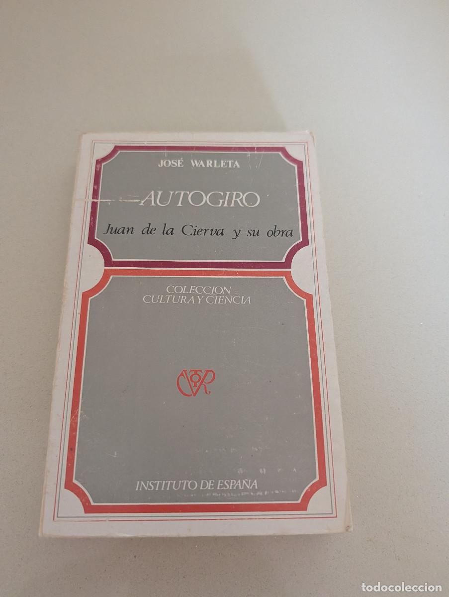 Libros de segunda mano: JOSE WARLETA: - AUTOGIRO. JUAN DE LA CIERVA Y SU OBRA -