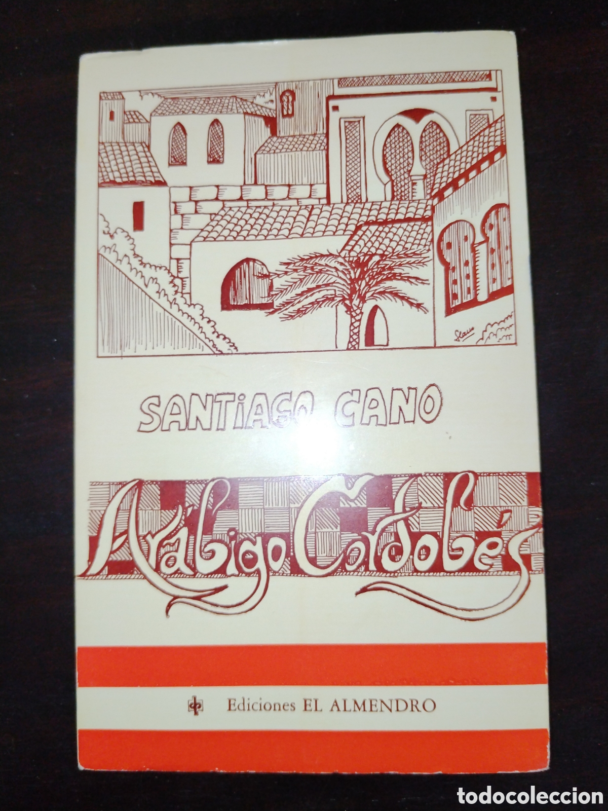 Libros de segunda mano: Ar&aacute;bigo cordob&eacute;s. Santiago Cano. Ediciones el Almendro