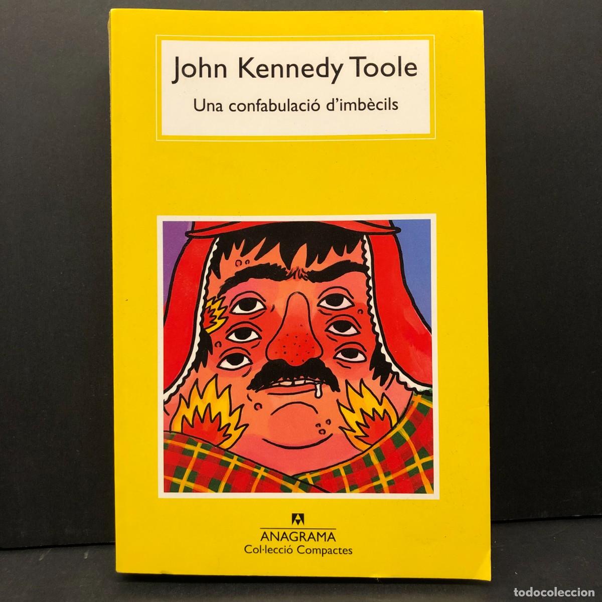 Libros de segunda mano: JOHN KENNEDY TOOLE - UNA CONFABULACI&Oacute; D'IMB&Egrave;CILS - ANAGRAMA - 2015 / 2627