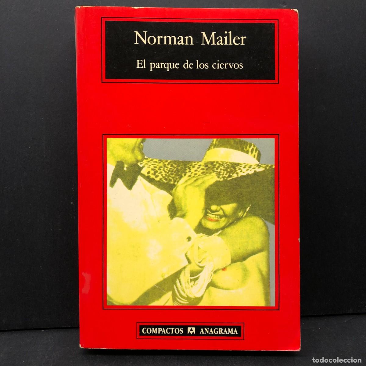 Libros de segunda mano: NORMAN MAILER - EL PARQUE DE LOS CIERVOS - EDITORIAL ANAGRAMA - 1993 / 2637