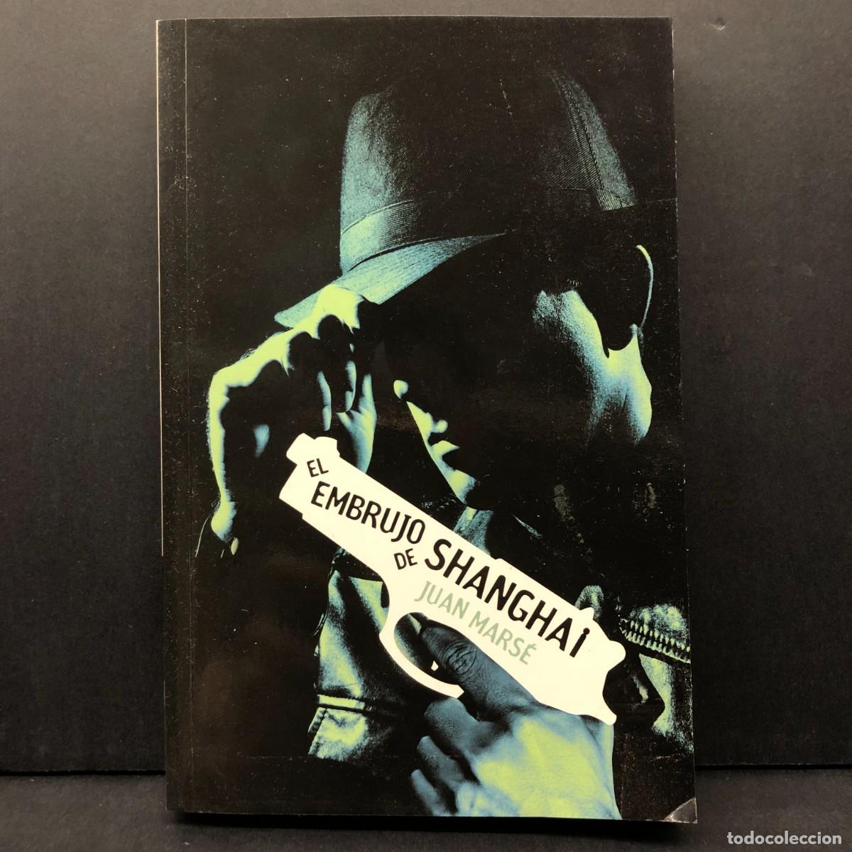Libros de segunda mano: EL EMBRUJO DE SHANGHAI - JUAN MARS&Eacute; - 2010 / 2640