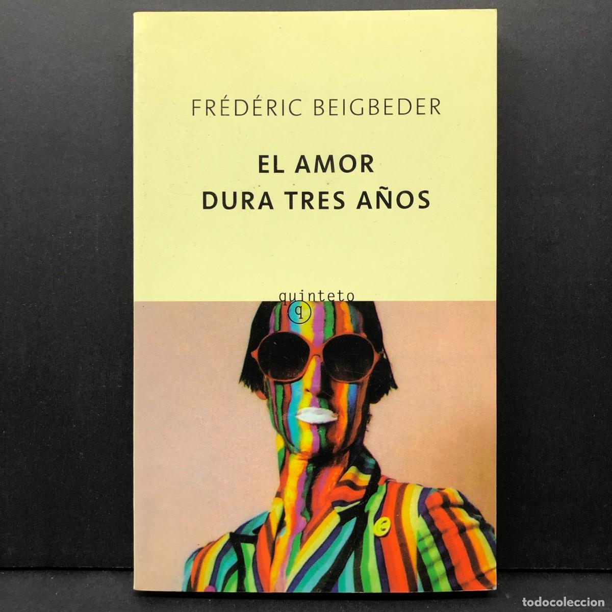 Libros de segunda mano: FR&Eacute;D&Eacute;RIC BEIGBEDER - EL AMOR DURA TRES A&Ntilde;OS - EDITORIAL ANAGRAMA - 1997 / 2642