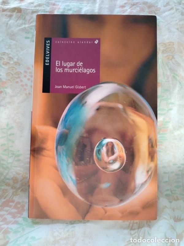 Libros de segunda mano: (Firmado por el autor) El lugar de los murci&eacute;lagos - Joan Manuel Gisbert (Edelvives, 2004)