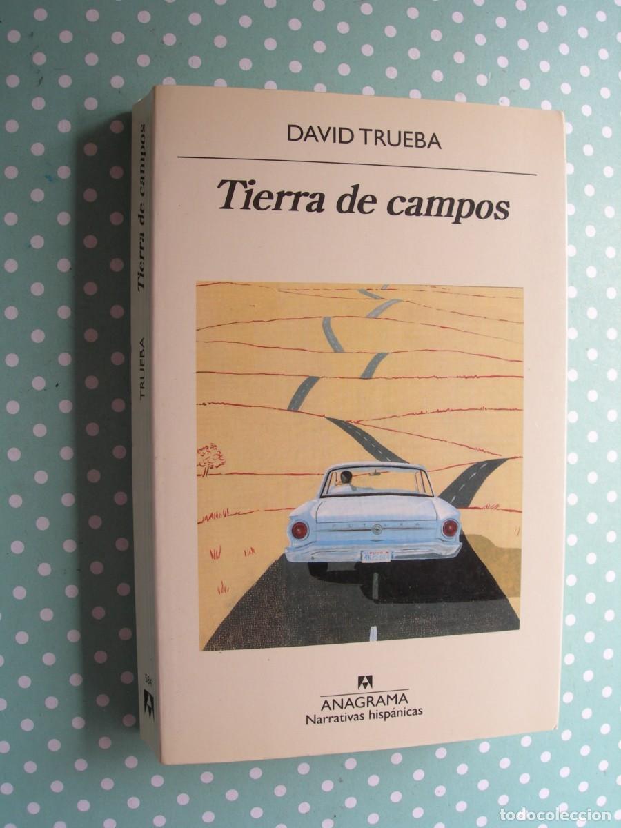 Libros de segunda mano: TIERRA DE CAMPOS / DAVID TRUEBA / NARRATIVA