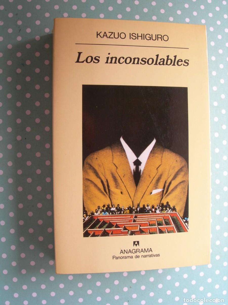 Libros de segunda mano: LOS INCONSOLABLES / KAZUO ISHIGURO / NARRATIVA