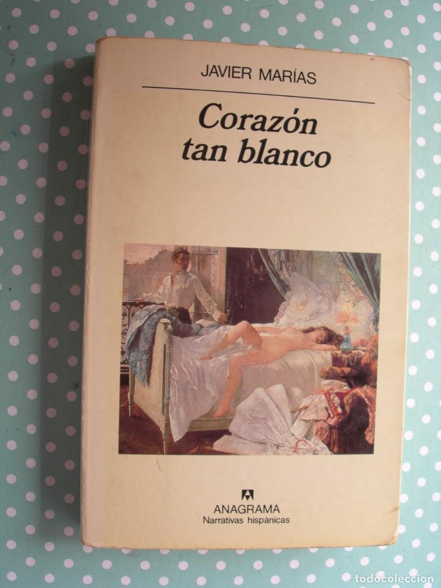 Libros de segunda mano: CORAZ&Oacute;N TAN BLANCO / JAVIER MAR&Iacute;AS / NARRATIVA