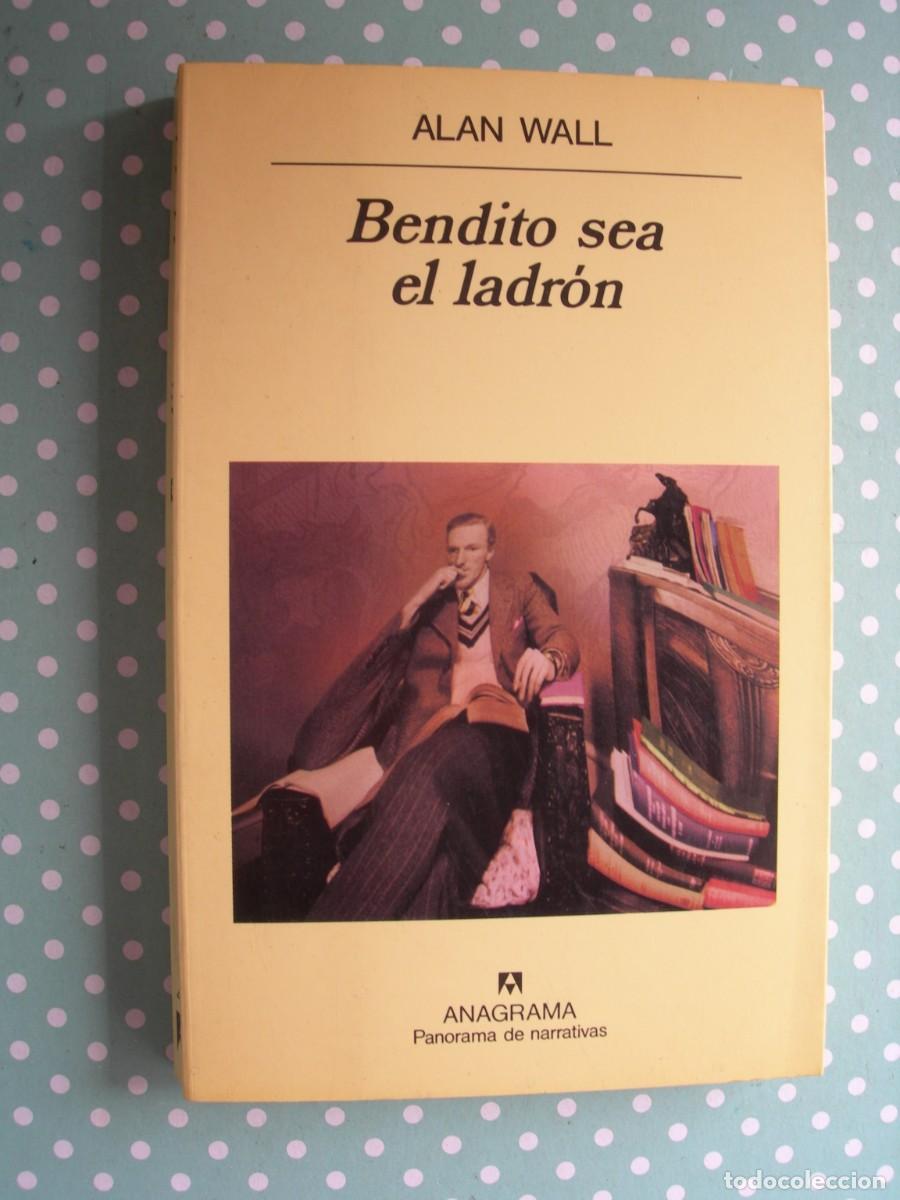 Libros de segunda mano: BENDITO SEA EL LADR&Oacute;N / ALAN WALL / NARRATIVA